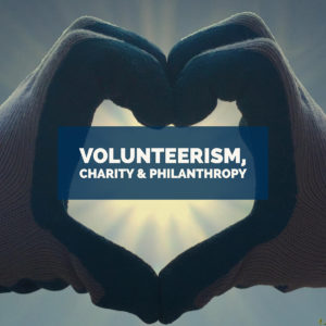 volunteerism, charity, and philanthropy